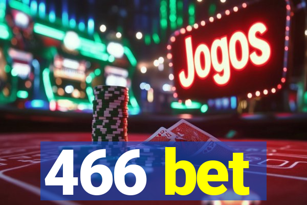 466 bet